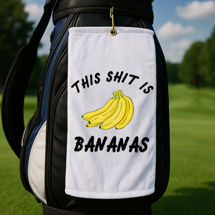 This Shit Is Bananas Golf Towel