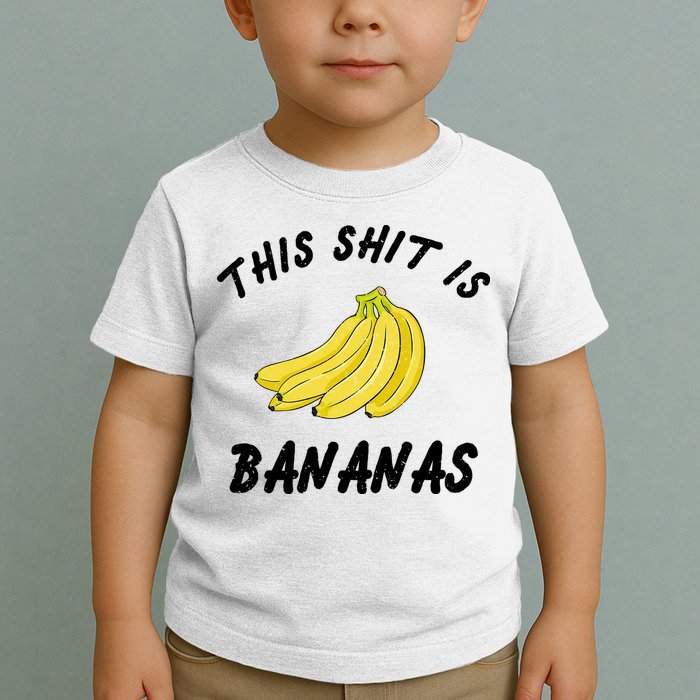 This Shit Is Bananas Toddler T-Shirt