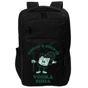 TodayS Soup Is Vodka Soda Impact Tech Backpack