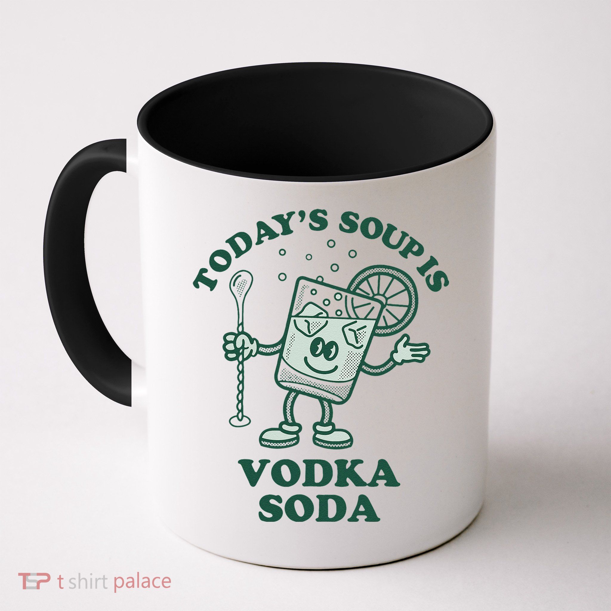 TodayS Soup Is Vodka Soda Mug