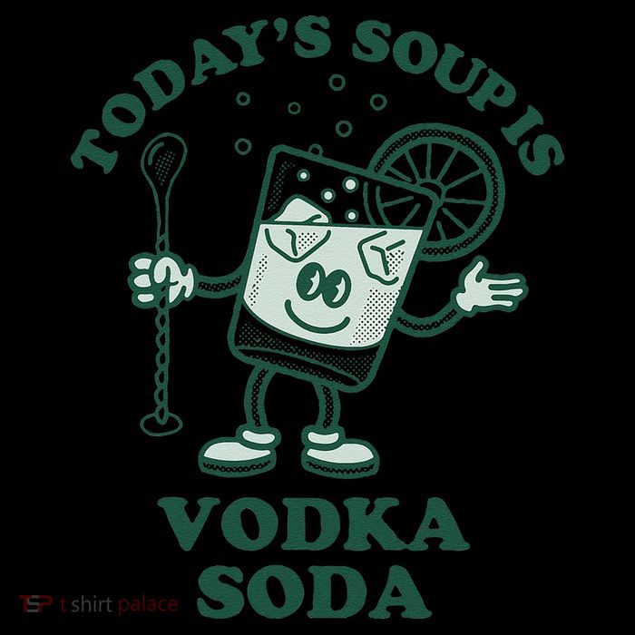 TodayS Soup Is Vodka Soda Mug