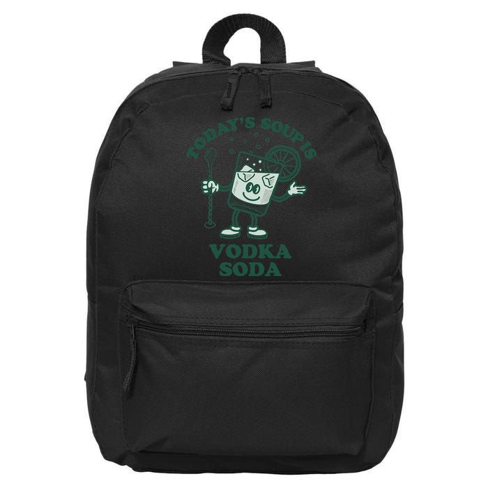 TodayS Soup Is Vodka Soda 16 in Basic Backpack