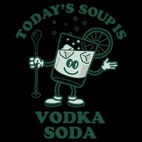 TodayS Soup Is Vodka Soda 16 in Basic Backpack