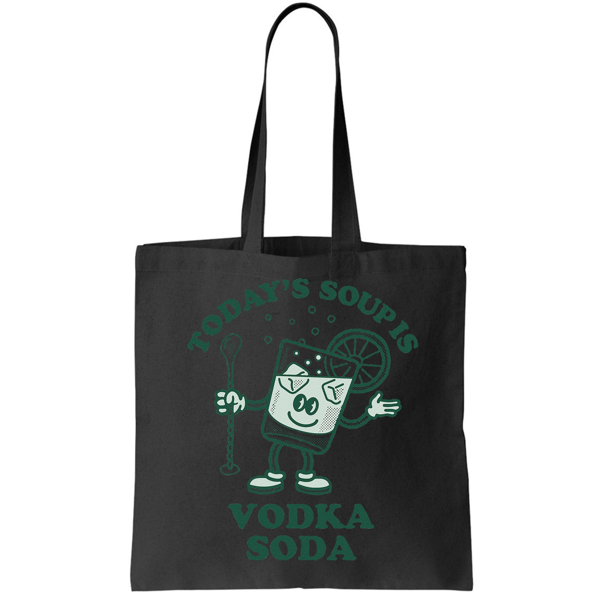 TodayS Soup Is Vodka Soda Bag