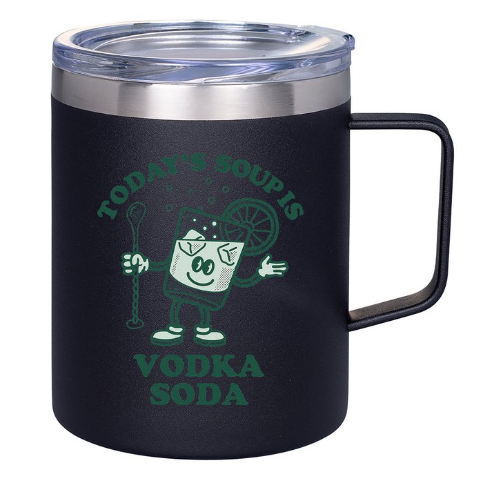 TodayS Soup Is Vodka Soda 12oz Stainless Steel Coffee Mug