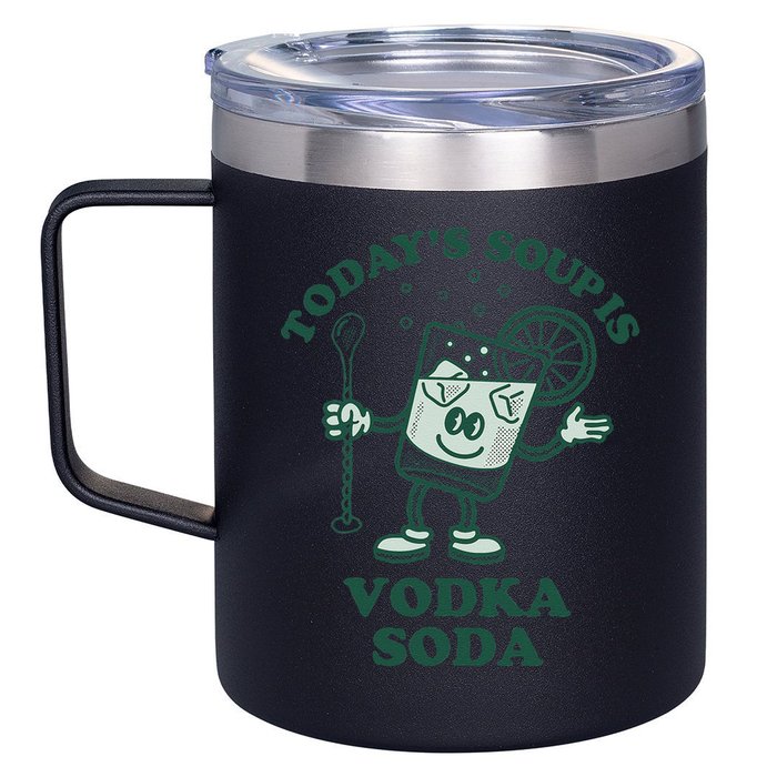 TodayS Soup Is Vodka Soda 12oz Stainless Steel Coffee Mug