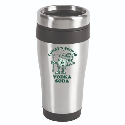 TodayS Soup Is Vodka Soda 16oz Travel Tumbler