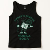 TodayS Soup Is Vodka Soda Tank Top