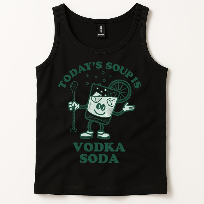 TodayS Soup Is Vodka Soda Tank Top