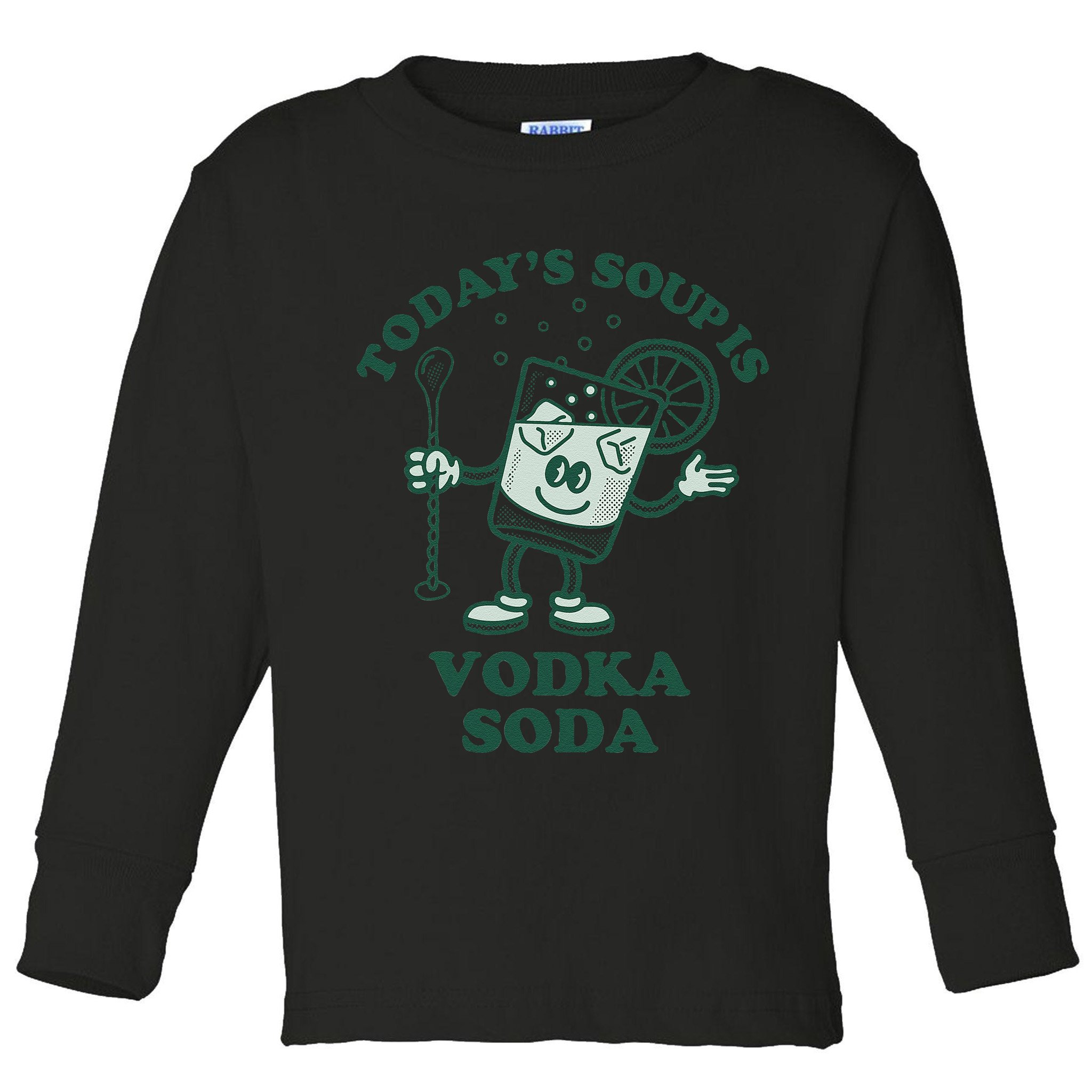 TodayS Soup Is Vodka Soda Toddler Long Sleeve Shirt