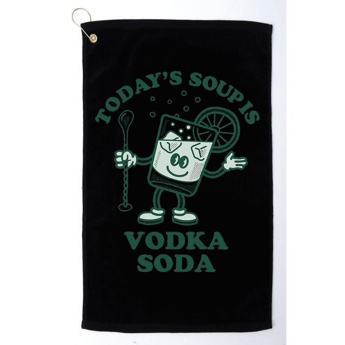 TodayS Soup Is Vodka Soda Golf Towel