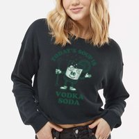 TodayS Soup Is Vodka Soda Cropped Pullover Crew