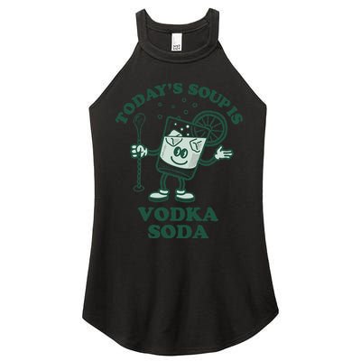 TodayS Soup Is Vodka Soda Women's Perfect Tri Rocker Tank