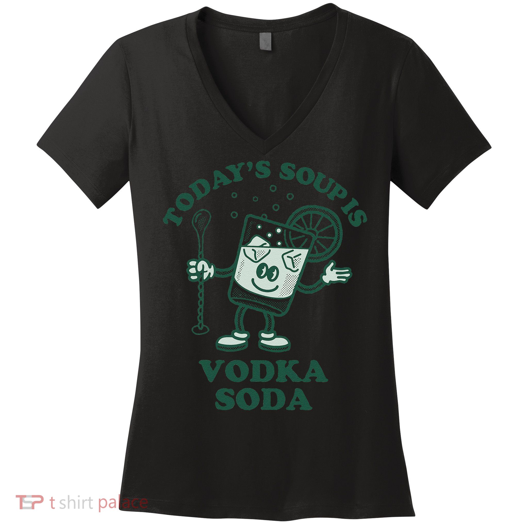 TodayS Soup Is Vodka Soda Women's V-Neck T-Shirt