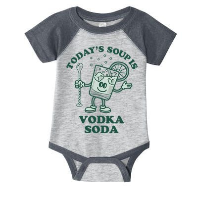 TodayS Soup Is Vodka Soda Infant Baby Jersey Bodysuit