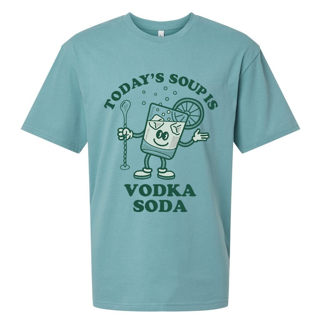 TodayS Soup Is Vodka Soda Sueded Cloud Jersey T-Shirt