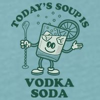TodayS Soup Is Vodka Soda Sueded Cloud Jersey T-Shirt