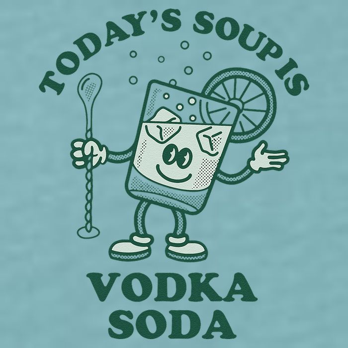 TodayS Soup Is Vodka Soda Sueded Cloud Jersey T-Shirt