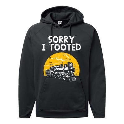 Train Sorry I Tooted Funny Locomotive Railroad Performance Fleece Hoodie