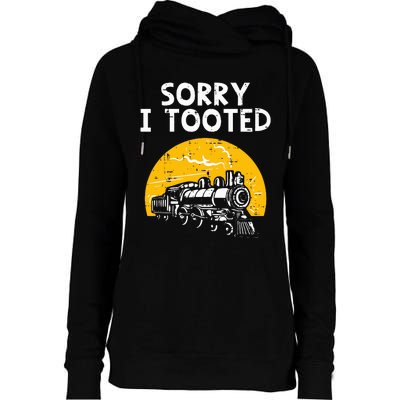 Train Sorry I Tooted Funny Locomotive Railroad Womens Funnel Neck Pullover Hood