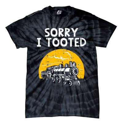 Train Sorry I Tooted Funny Locomotive Railroad Tie-Dye T-Shirt