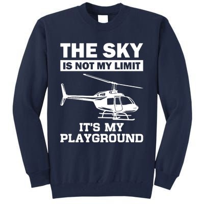 The Sky Is Not My Limit ItS My Playground Tall Sweatshirt