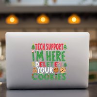 Tech Support IM Here To Delete Your Cookies Christmas Xmas Permanent Decal Sticker