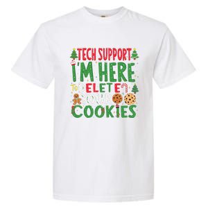 Tech Support IM Here To Delete Your Cookies Christmas Xmas Garment-Dyed Heavyweight T-Shirt