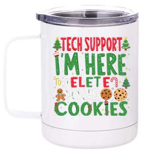 Tech Support IM Here To Delete Your Cookies Christmas Xmas 12 oz Stainless Steel Tumbler Cup