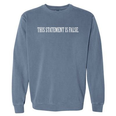 This Statet Is False Gift Garment-Dyed Sweatshirt