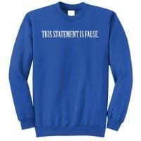 This Statet Is False Gift Tall Sweatshirt