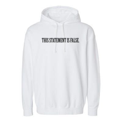 This Statet Is False Gift Garment-Dyed Fleece Hoodie