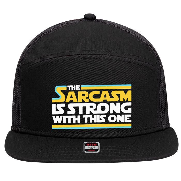 The Sarcasm Is Strong With This One Funny Sarcastic 7 Panel Mesh Trucker Snapback Hat