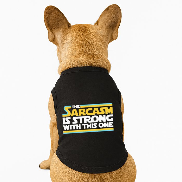 The Sarcasm Is Strong With This One Funny Sarcastic Doggie Tank