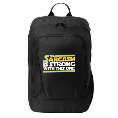 The Sarcasm Is Strong With This One Funny Sarcastic City Backpack