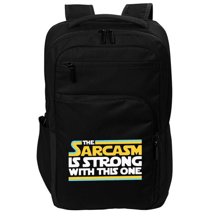 The Sarcasm Is Strong With This One Funny Sarcastic Impact Tech Backpack