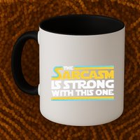 The Sarcasm Is Strong With This One Funny Sarcastic Mug