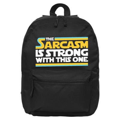The Sarcasm Is Strong With This One Funny Sarcastic 16 in Basic Backpack