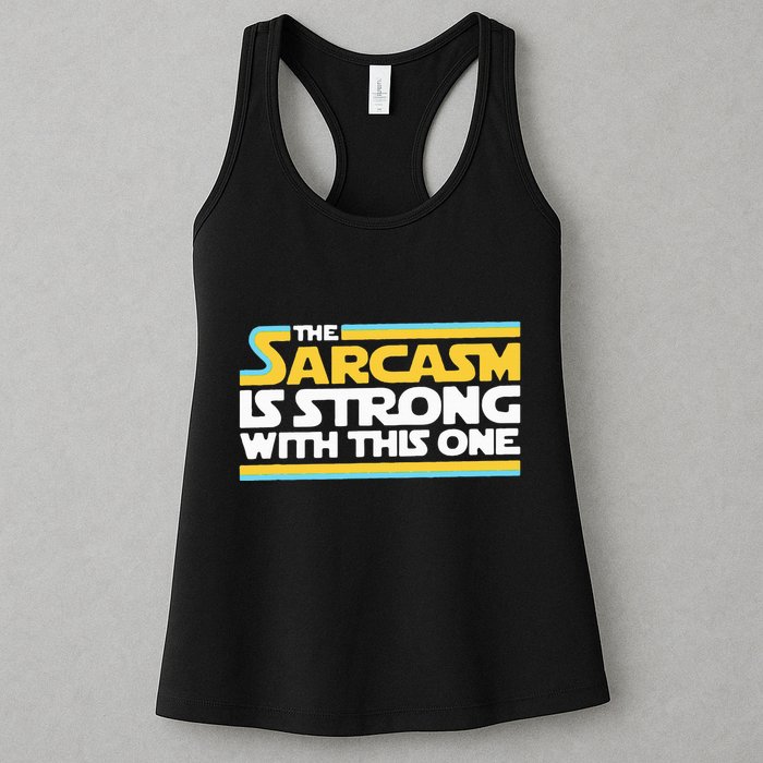 The Sarcasm Is Strong With This One Funny Sarcastic Womens Tank Top
