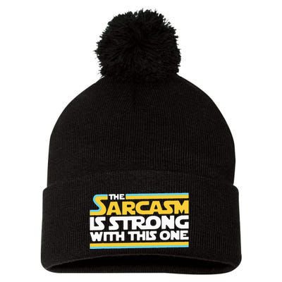 The Sarcasm Is Strong With This One Funny Sarcastic Pom Pom 12in Knit Beanie