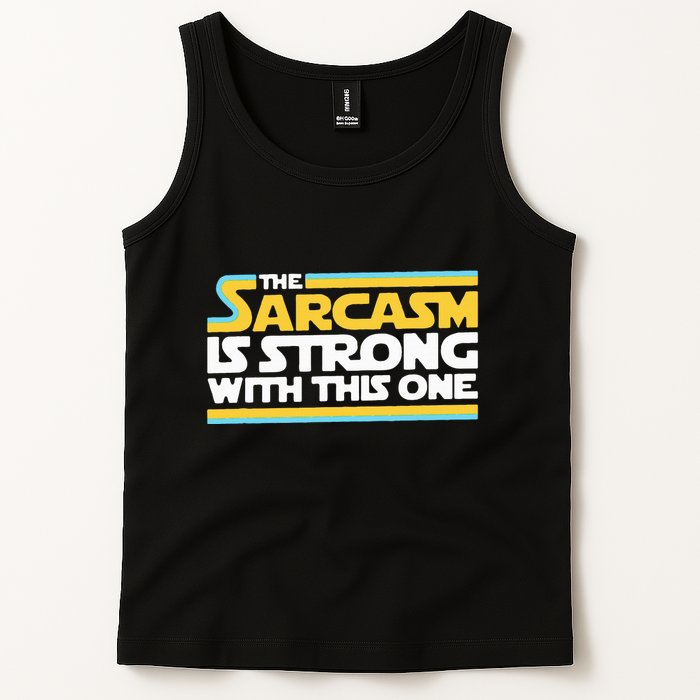 The Sarcasm Is Strong With This One Funny Sarcastic Tank Top
