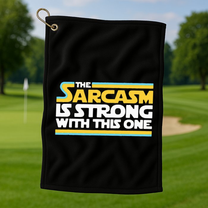 The Sarcasm Is Strong With This One Funny Sarcastic Golf Towel
