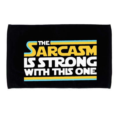 The Sarcasm Is Strong With This One Funny Sarcastic Microfiber Hand Towel