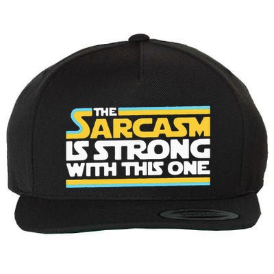 The Sarcasm Is Strong With This One Funny Sarcastic Wool Snapback Cap
