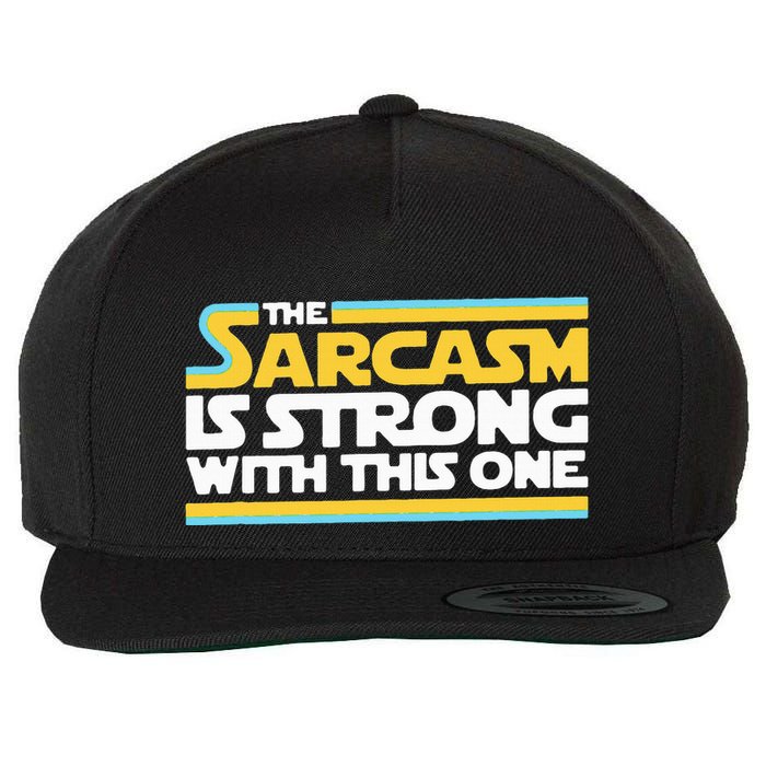 The Sarcasm Is Strong With This One Funny Sarcastic Wool Snapback Cap