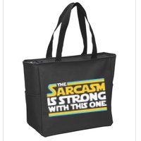 The Sarcasm Is Strong With This One Funny Sarcastic Zip Tote Bag