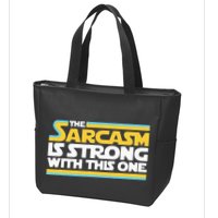 The Sarcasm Is Strong With This One Funny Sarcastic Zip Tote Bag