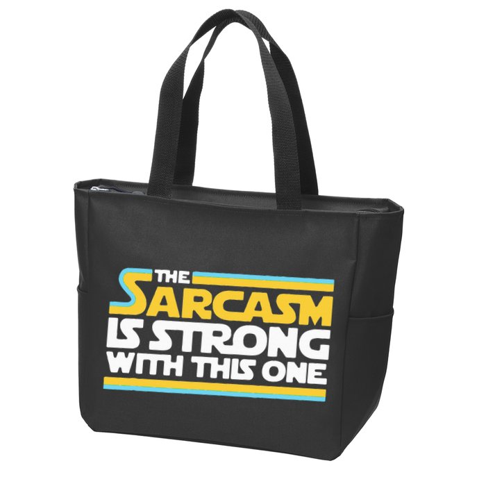 The Sarcasm Is Strong With This One Funny Sarcastic Zip Tote Bag