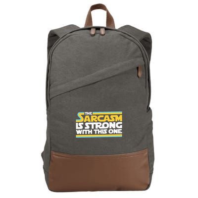 The Sarcasm Is Strong With This One Funny Sarcastic Cotton Canvas Backpack