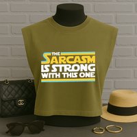 The Sarcasm Is Strong With This One Funny Sarcastic Garment-Dyed Women's Muscle Tee
